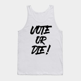 Vote or Die! ✅ Tank Top